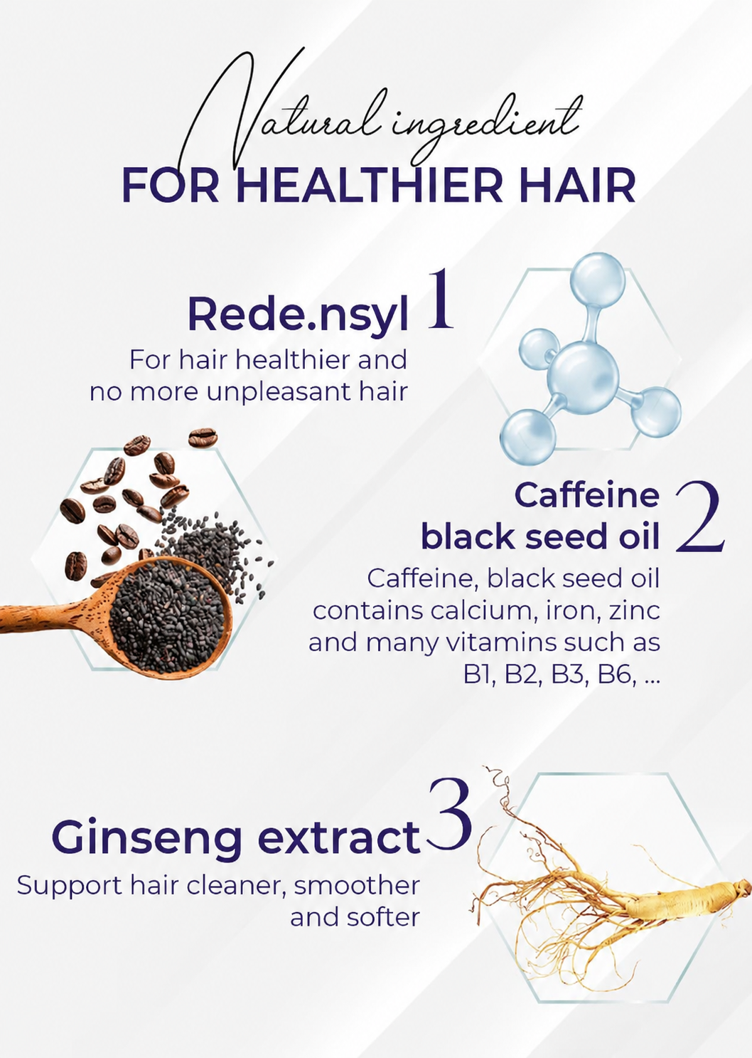 Redensyl, caffeine, black seed oil and ginseng ingredients